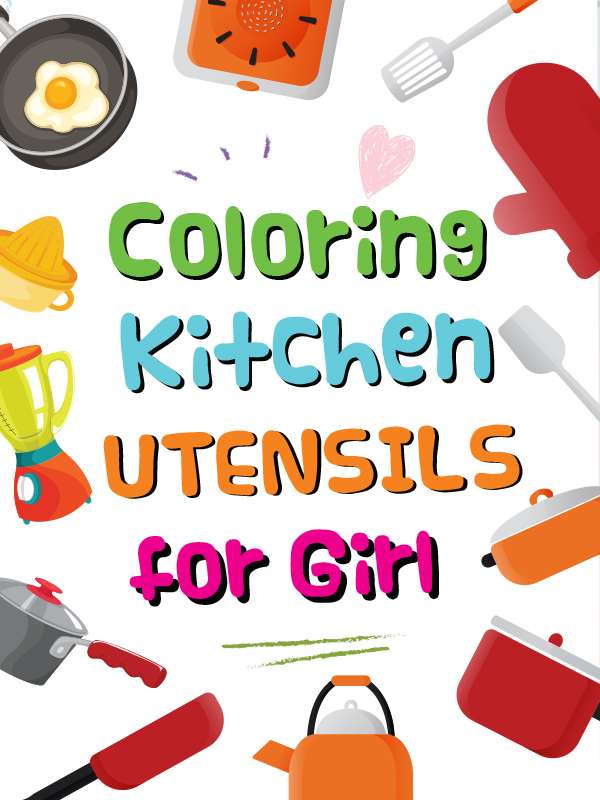 Kitchen Utensils Coloring Book for Girls